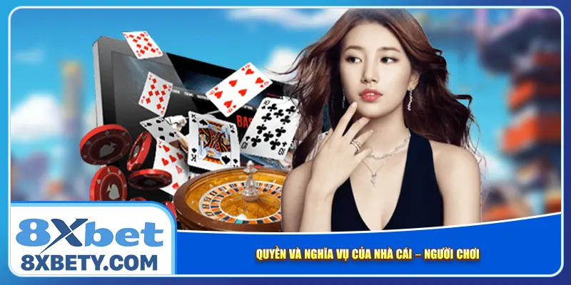 Quyền và nghĩa vụ của nhà cái – người chơi