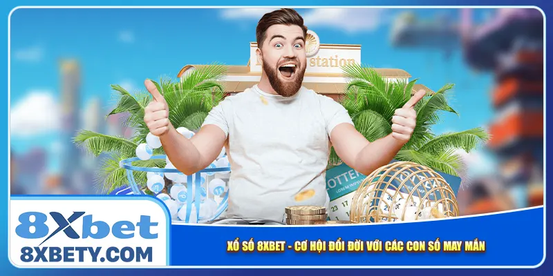 xo-so-8xbet-co-hoi-doi-doi-voi-cac-con-so-may-man